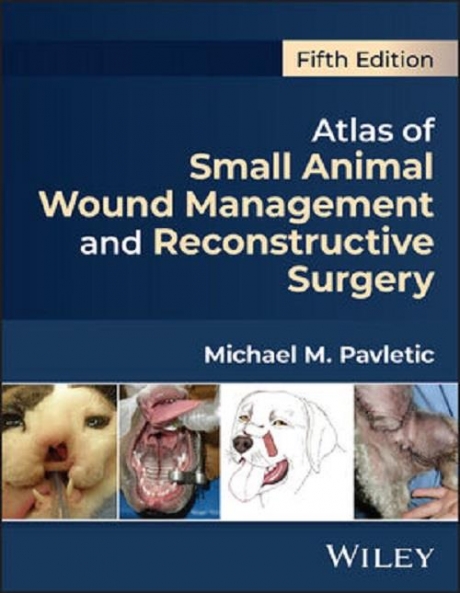 Atlas of Small Animal Wound Management and Reconstructive Surgery, 5th Edition