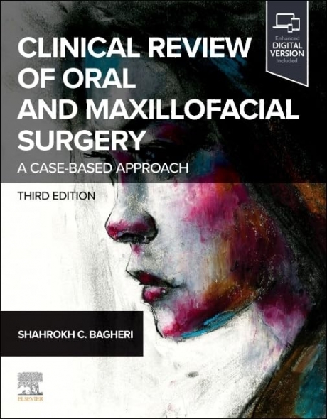 Clinical Review of Oral and Maxillofacial Surgery, 3rd Ed. A Case-based Approach