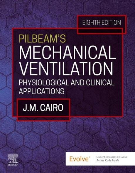 Pilbeam’s Mechanical Ventilation: Physiological and Clinical Applications, 8th Edition