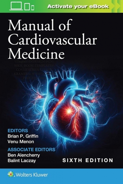 Manual of Cardiovascular Medicine, 6th Edition