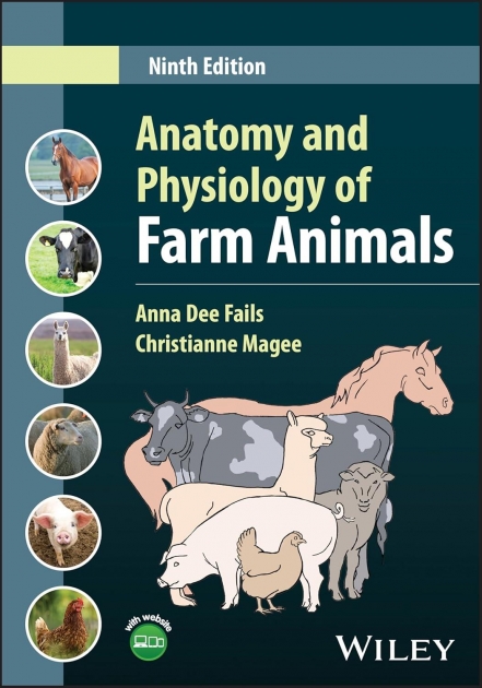 Anatomy and Physiology of Farm Animals, 9th Edition