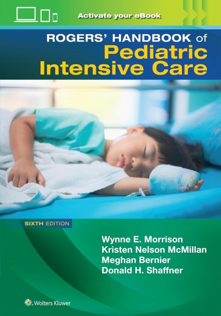 Rogers` Manual of Pediatric Intensive Care, 6th Edition