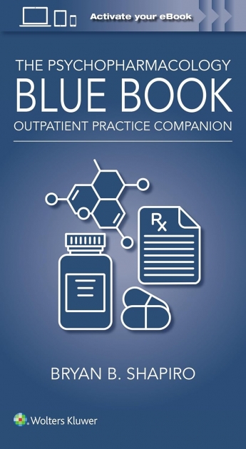 The Psychopharmacology Blue Book: Outpatient Practice Companion