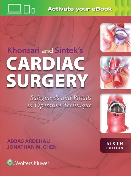 Khonsari and Sintek`s Cardiac Surgery: Safeguards and Pitfalls in Operative Technique, 6th Edition