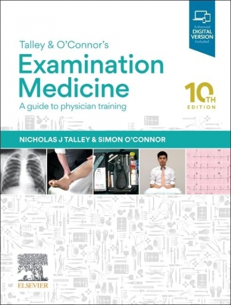 Talley and O`Connor`s Examination Medicine: A Guide to Physician Training, 10th Edition