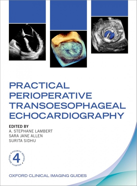 Practical Perioperative Transoesophageal Echocardiography, 4th Editon