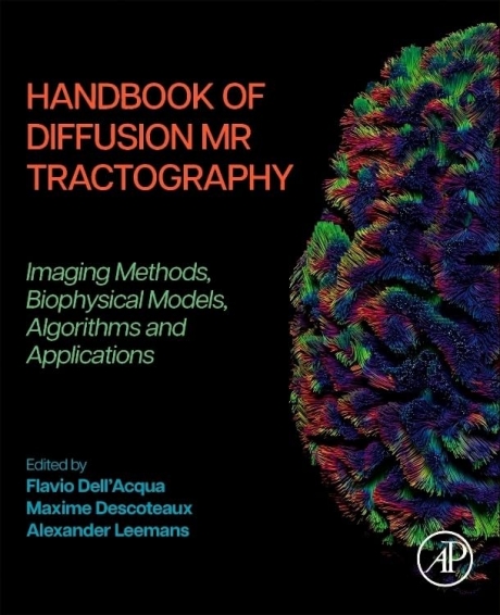 Handbook of Diffusion MR Tractography Imaging Methods, Biophysical Models, Algorithms and Applications