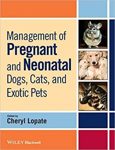 Management of Pregnant and Neonatal Dogs, Cats, and Exotic Pets
