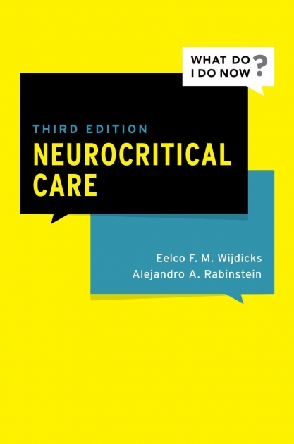 Neurocritical Care (What Do I Do Now), 3rd Edition