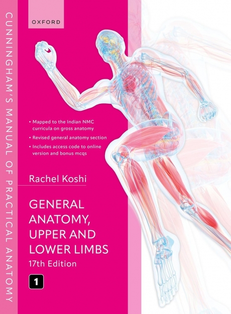 Cunningham`s Manual of Practical Anatomy, Volume 1: General Anatomy, Upper and Lower Limbs, 17th Edition