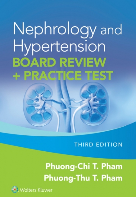 Nephrology and Hypertension Board Review + Practice Test, 3rd Edition