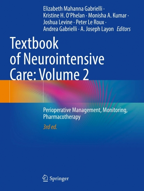 Textbook of Neurointensive Care: Volume 2 - Perioperative Management, Monitoring, Pharmacotherapy, 3rd Edition