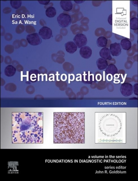 Hematopathology, 4th Edition A Volume in the Series: Foundations in Diagnostic Pathology