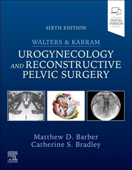 Walters & Karram Urogynecology and Reconstructive Pelvic Surgery, 6th Edition