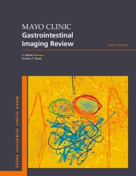 Mayo Clinic Gastrointestinal Imaging Review, 3rd Edition