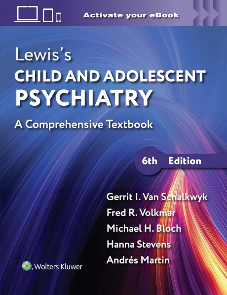 Lewis’s Child and Adolescent Psychiatry: A Comprehensive Textbook, 6th Edition