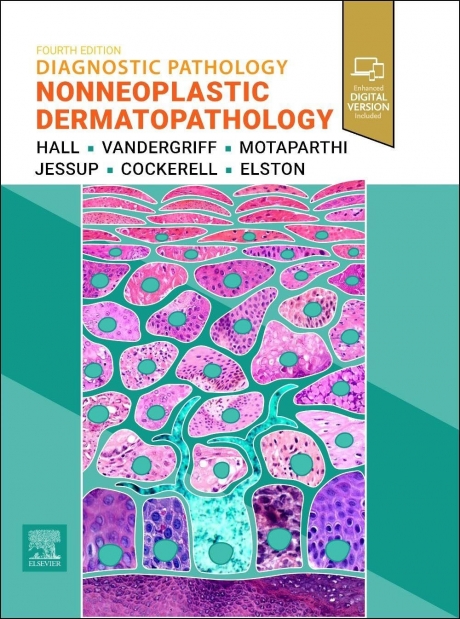 Diagnostic Pathology: Nonneoplastic Dermatopathology, 4th Edition