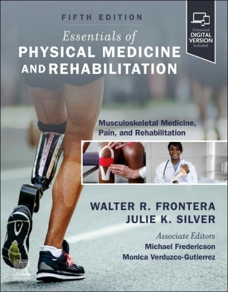 Essentials of Physical Medicine and Rehabilitation: Musculoskeletal Disorders, Pain, and Rehabilitation, 5th Edition