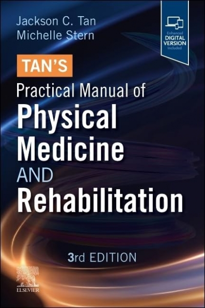 Tan`s Practical Manual of Physical Medicine and Rehabilitation, 3rd Edition
