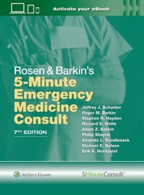 Rosen & Barkin`s 5 Minute Emergency Medicine Consult, 7th Edition