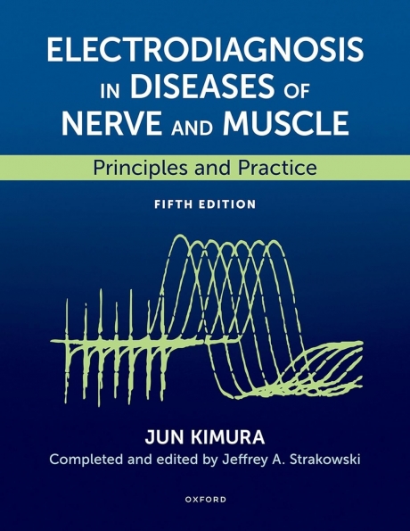 Electrodiagnosis in Diseases of Nerve and Muscle: Principles and Practice, 5th Edition