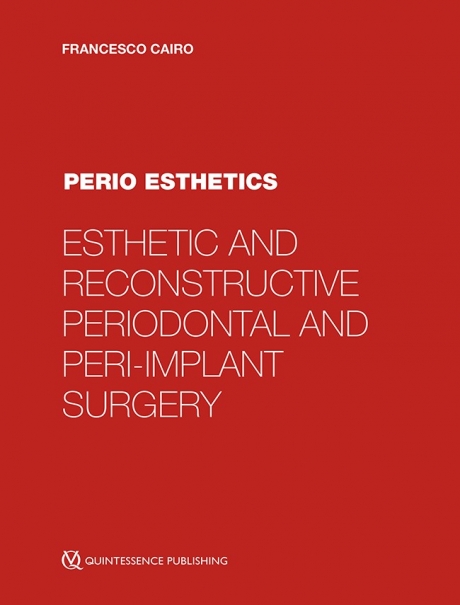 Perio Esthetics: Esthetic and Reconstructive Periodontal and Peri-Implant Surgery