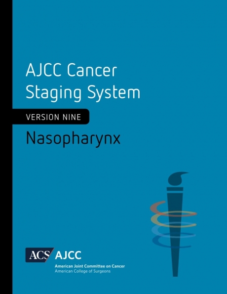AJCC Cancer Staging System: Nasopharynx, Version 9