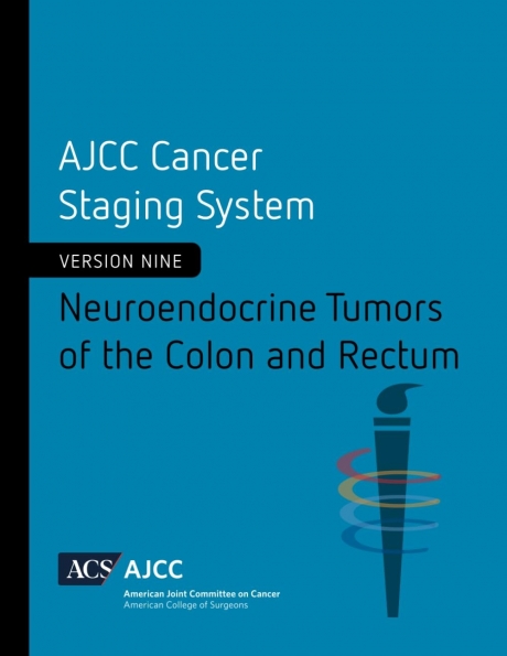AJCC Cancer Staging System: Neuroendocrine Tumors of the Colon and Rectum, Version 9