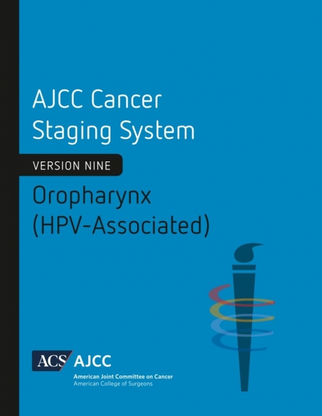 AJCC Cancer Staging System: Oropharynx (HPV-Associated), Version 9