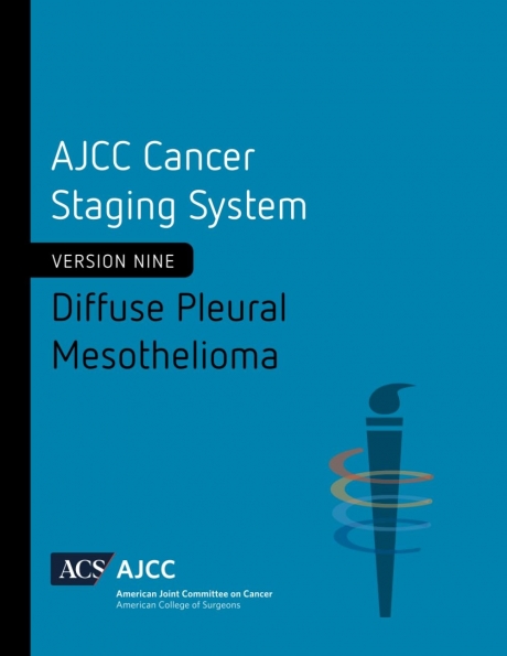 AJCC Cancer Staging System: Diffuse Pleural Mesothelioma, Version 9