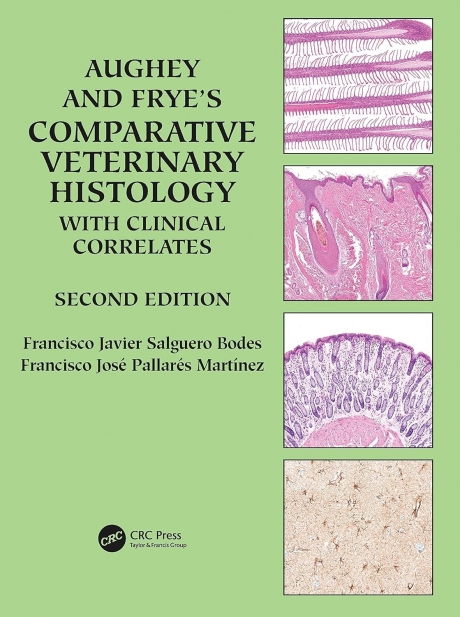 Aughey and Frye’s Comparative Veterinary Histology with Clinical Correlates, 2nd Edition