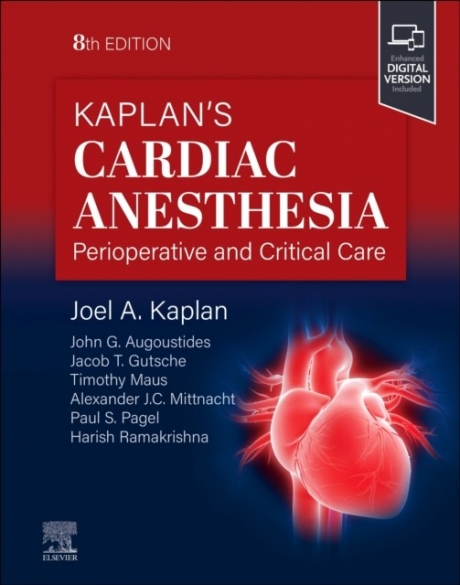 Kaplan`s Cardiac Anesthesia : Perioperative and Critical Care Management 8th edition