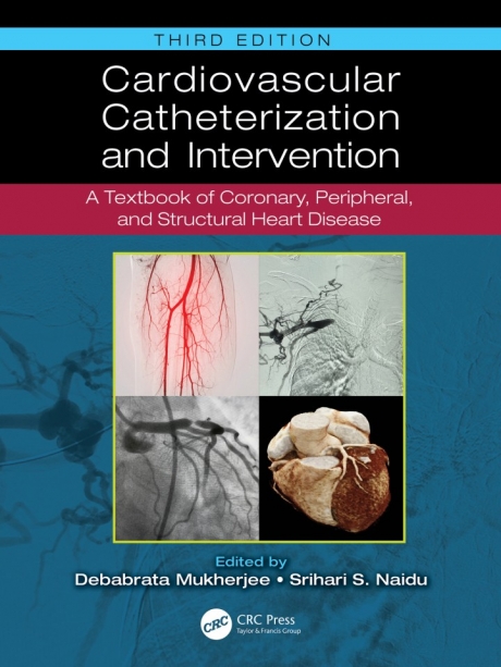 Cardiovascular Catheterization and Intervention: A Textbook of Coronary, Peripheral, and Structural Heart Disease, 3rd Edition