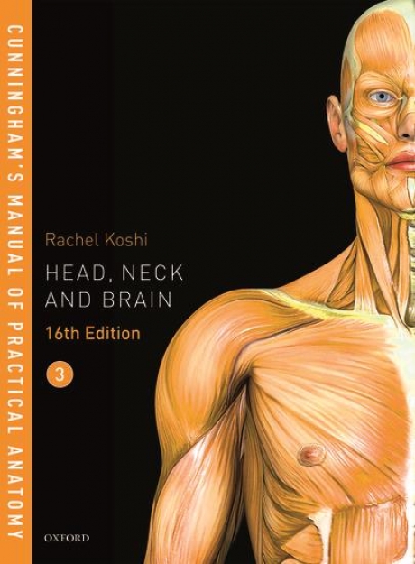 Cunningham`s Manual of Practical Anatomy VOL 3 Head, Neck and Brain, 16th Edition