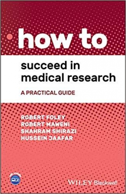 How to Succeed in Medical Research: A Practical Guide
